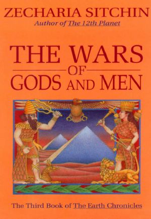 [Earth Chronicles 03] • The Wars of Gods and Men